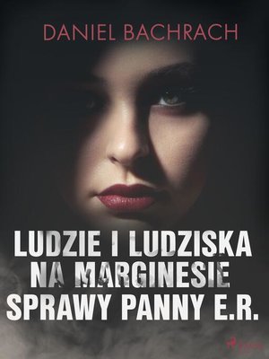 cover image of Ludzie i ludziska. Na marginesie sprawy panny E.R.